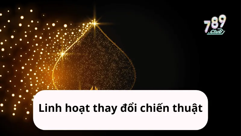 linh hoat thay doi chien thuat Linh hoạt thay đổi chiến thuật