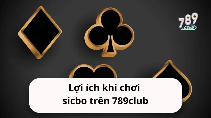 loi ich khi choi sicbo tren 789club Lợi ích khi chơi sicbo trên 789club