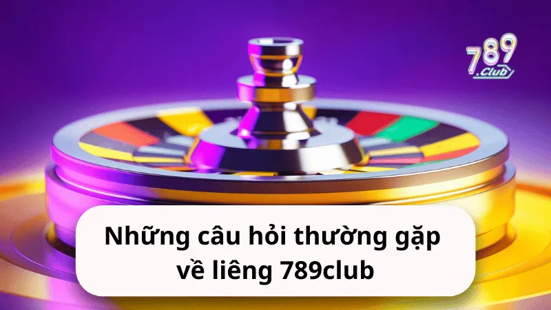 nhung cau hoi thuong gap ve lieng 789club FAQS Liêng 789Club