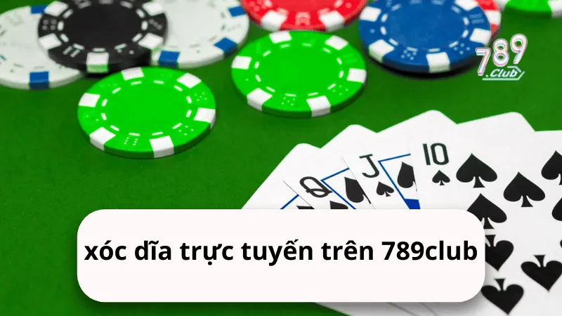 xoc dia truc tuyen tren 789club Xóc đĩa trực tuyến trên 789Club